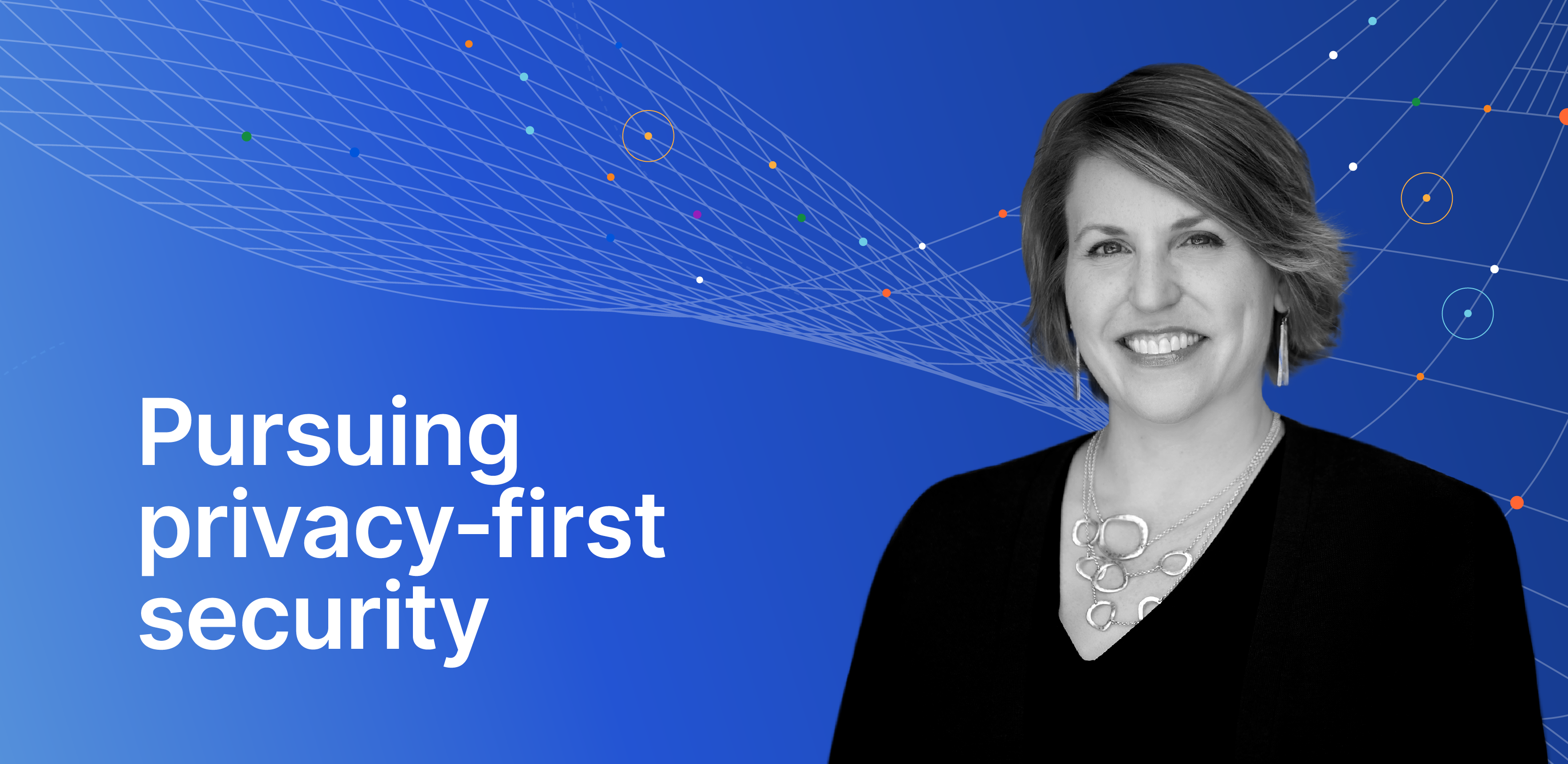 Pursuing privacy-first security - Emily Hancock – Chief Privacy Officer, Cloudflare